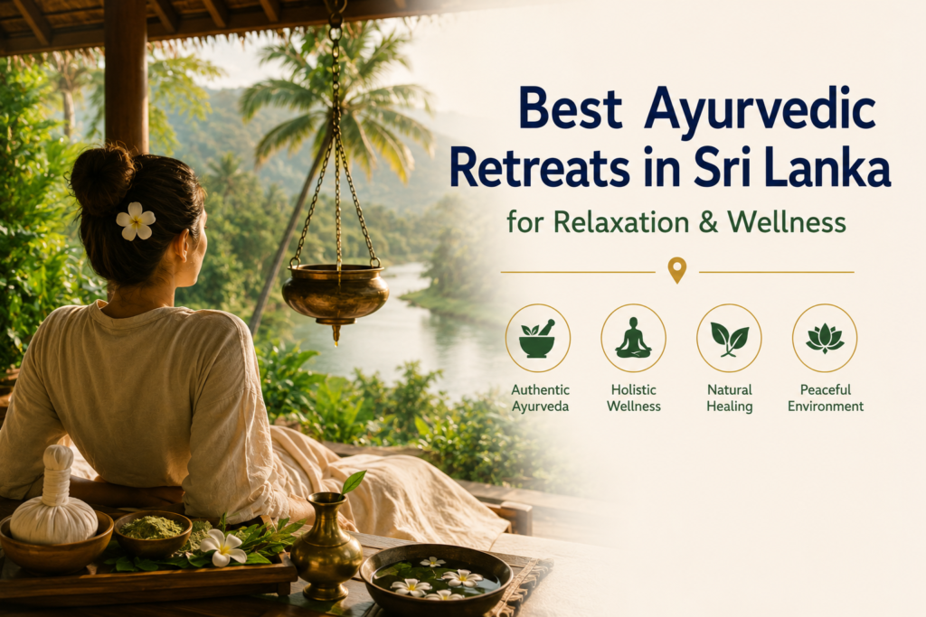 Best Ayurvedic Retreats in Sri Lanka for Relaxation & Wellness 1 Best Ayurvedic Retreats in Sri Lanka for Relaxation Wellness